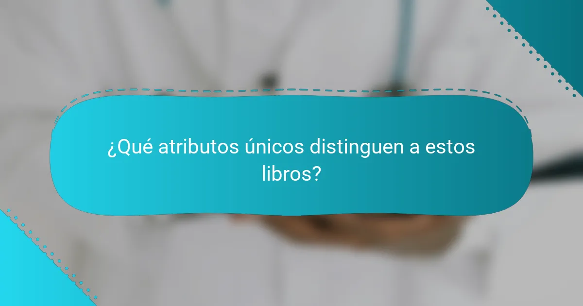 ¿Qué atributos únicos distinguen a estos libros?
